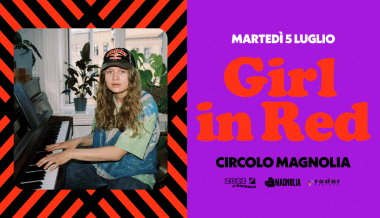 Milano, 5 luglio, Girl in red al Circolo Magnolia