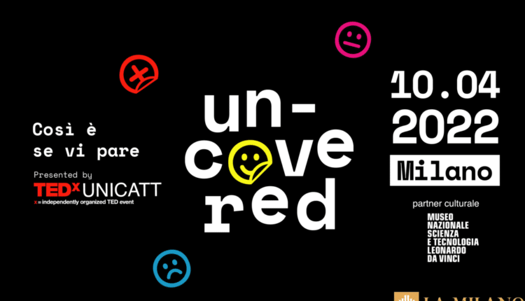 TEDxUNICATT presenta UNCOVERED: l'evento al Museo Nazionale Scienza e Tecnologia di Milano