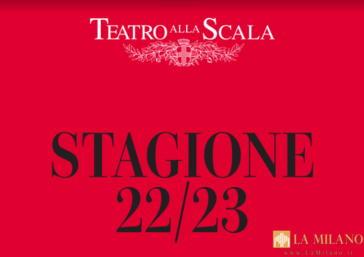 Milano, la stagione 2022-2023 del Teatro alla Scala