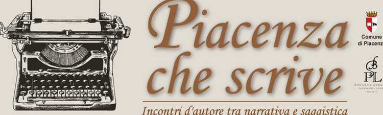 Piacenza, al via la nuova edizione di “Piacenza che scrive”