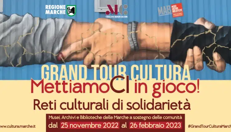 Marche, al via l’ottava edizione di Grand Tour Cultura MettiamoCI in gioco!
