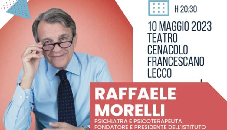 Lecco: La conferenza di Raffaele Morelli, presidente dell'Istituto Riza, mercoledì 10 maggio.