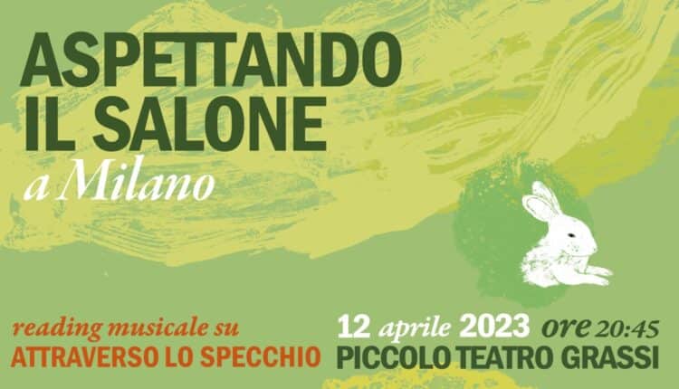 Milano, al Salone del Libro mercoledì 12 aprile alle ore 20.45 al Piccolo Teatro Grassi arriva "Attraverso lo Specchio"