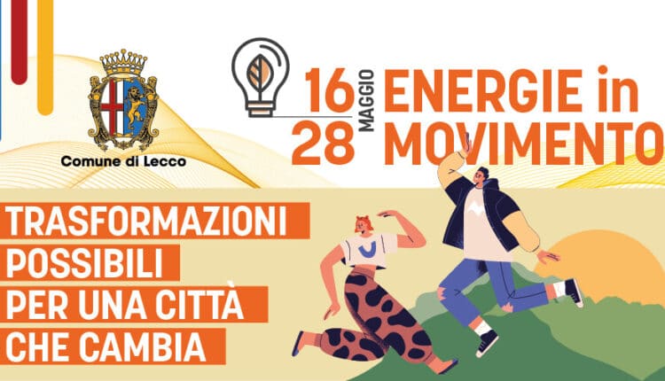 Lecco: “Energie in movimento”, dal 16 maggio al via la terza edizione del festival della sostenibilità