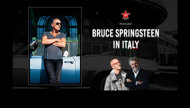 Virgin Radio presenta il podcast "Bruce Springsteen in Italy".