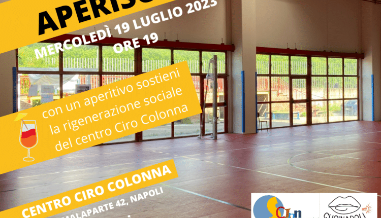 Napoli Est: un aperitivo per sostenere la rigenerazione sociale a Ponticelli