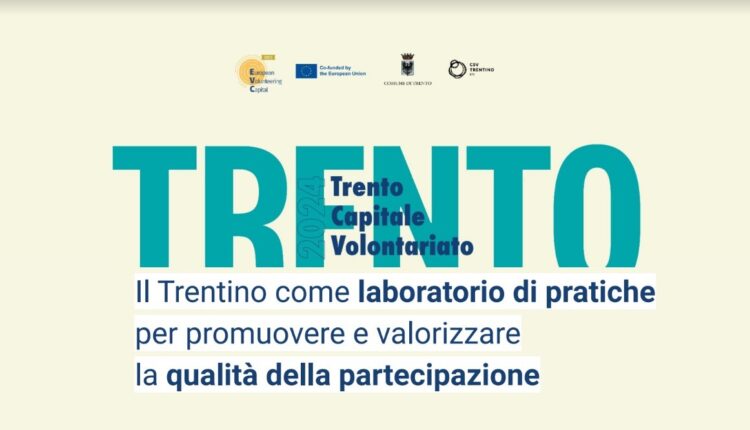 Trento Capitale del volontariato 2024, la città che vuole diventare più felice