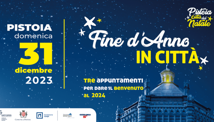 Capodanno in festa a Pistoia con "Fine d'anno in città"