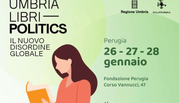 Umbrialibri Politics al via a Perugia: focus sul nuovo disordine globale.