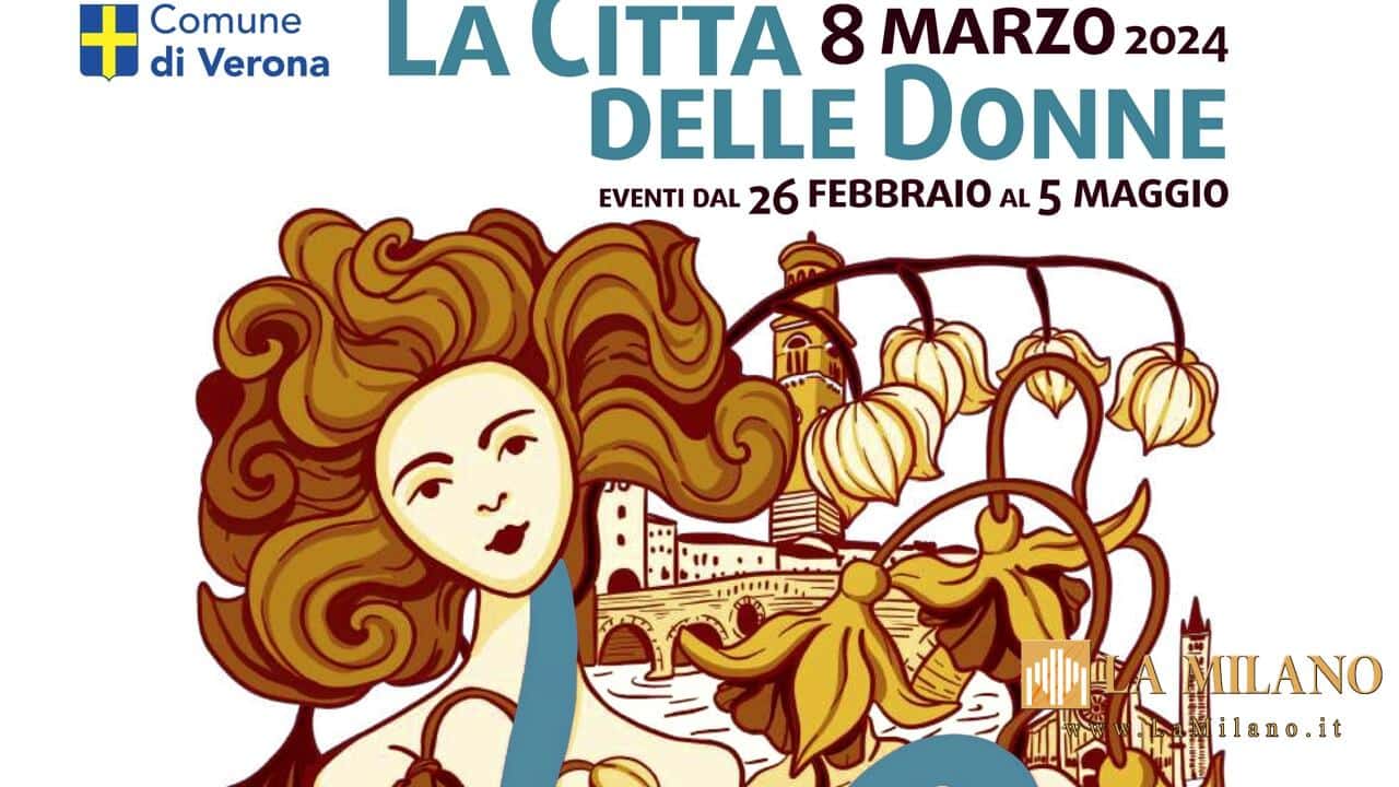 Verona è 'La Città delle Donne' per l'8 marzo oltre settanta iniziative in programma dal 26 febbraio al 5 maggio.