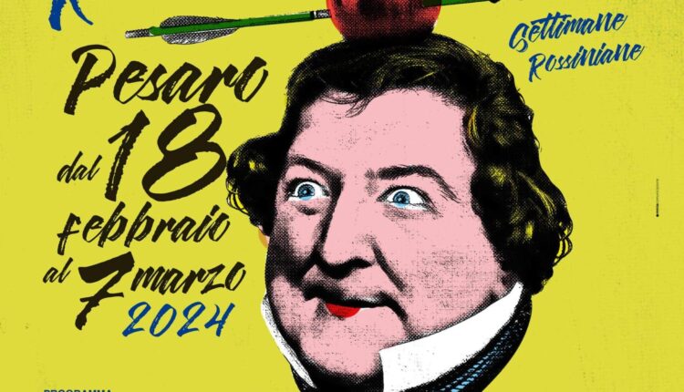 Domenica 18 febbraio partono le Settimane Rossiniane di Pesaro 2024 per celebrare il compleanno del compositore Rossini