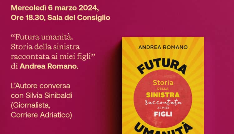 Andrea Romano ospite nel prossimo incontro con gli 'Incontri Capitali' di Pesaro 2024: presenterà il suo ultimo libro 'Futura umanità. Storia della sinistra raccontata ai miei figli'