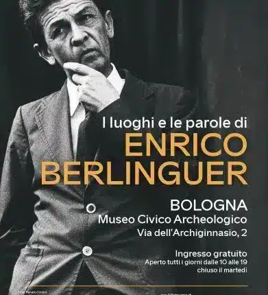 Bologna, la mostra "I luoghi e le parole di Enrico Berlinguer" arriva a Giugno al Museo Civico Archeologico