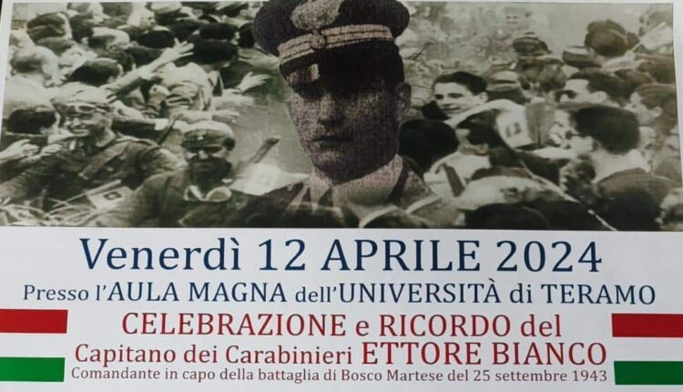 Teramo, celebrazioni e ricordo della figura del Capitano dei carabinieri Ettore Bianco, comandante in capo della battaglia di Bosco Martese.