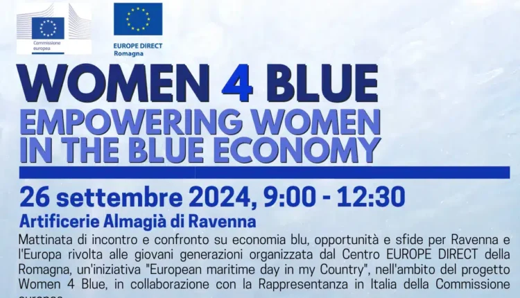 "Women 4 Blue: Empowering Women in the Blue Economy" l'incontro che si svolgerà il 26 settembre a Ravenna sull'economia blu e la valorizzazione della componente femminile