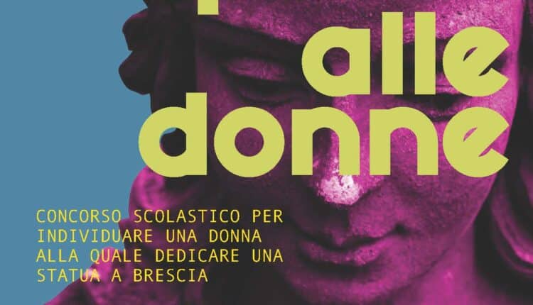 Brescia: “Spazio alle donne” il concorso scolastico rivolto agli istituti secondari di secondo grado per realizzare un monumento dedicato ad una donna
