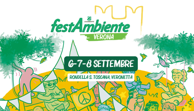 Verona: venerdì 6, sabato 7 e domenica 8 settembre torna il Festival di Legambiente, tra laboratori, conferenze e sostenibilità ambientale
