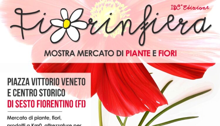 Sesto Fiorentino: sabato 21 e domenica 22 torna "Fiorinfiera" la Mostra di Mercato di Piante e Fiori che giunge alla sua 9a edizione