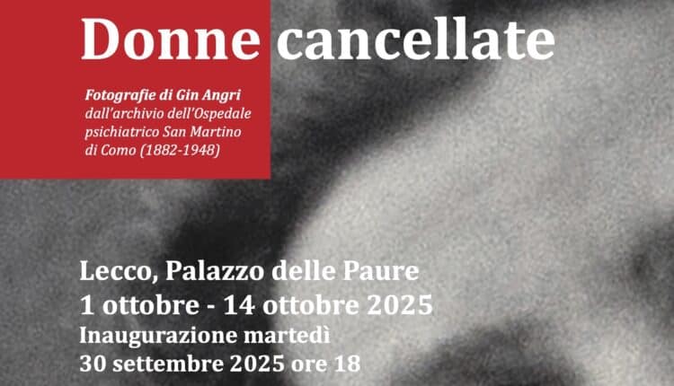 Donne Cancellate: la memoria delle ospiti dell’ex manicomio di Como